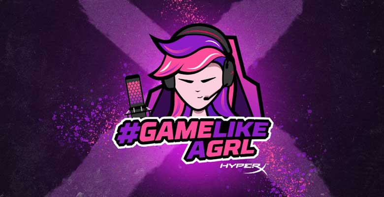 HyperX presenta campaña Game Like A Grl