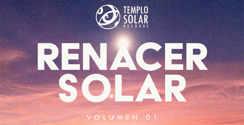 Templo Solar presenta primer compilado Renacer Solar Volumen 1