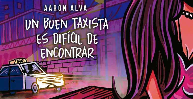 Un buen taxista es dificil de encontrar de Aarón Alva